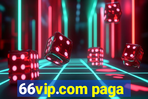 66vip.com paga